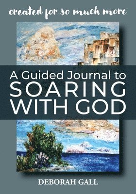 Deborah Gall, Loral Pepoon - Guided Journal to Soaring With God, Häftad