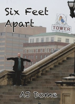 Aj Dome, Curtis Becker - Six Feet Apart: Poetry from the Pandemic, Häftad