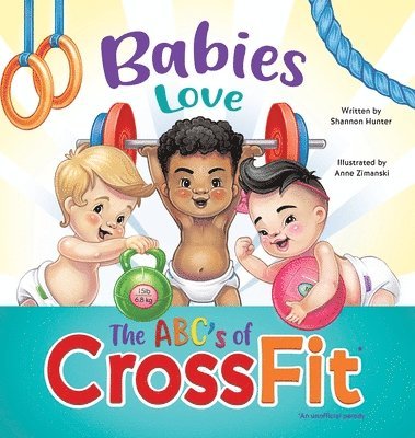 Babies Love the ABCs of CrossFit 1