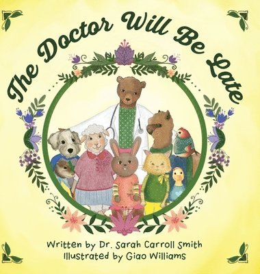 Sarah Carroll Smith - Doctor Will Be Late, Inbunden