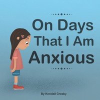 bokomslag On Days That I Am Anxious