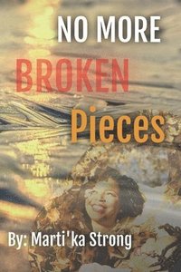 bokomslag No More Broken Pieces