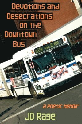 Devotions and Desecrations on the Downtown Bus 1