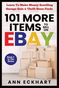 bokomslag 101 MORE Items To Sell On Ebay