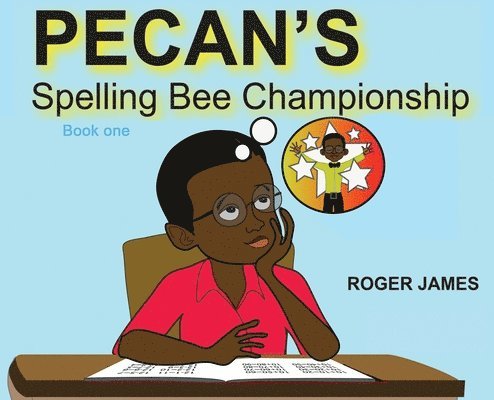 Roger James - Pecan's Spelling Bee Championship, Inbunden