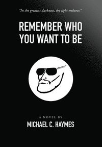bokomslag Remember Who You Want To Be