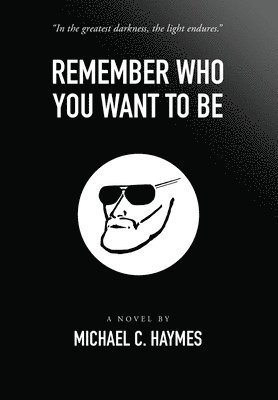 bokomslag Remember Who You Want To Be