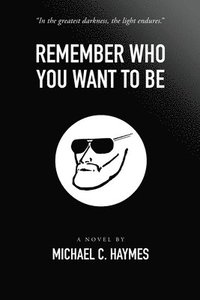 bokomslag Remember Who You Want To Be