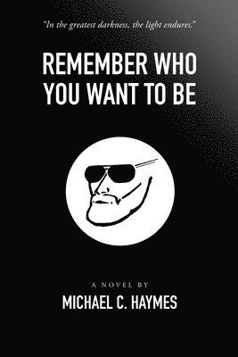 bokomslag Remember Who You Want To Be