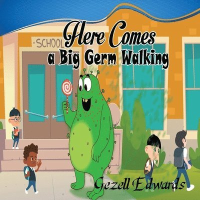 Here comes a big germ walking 1