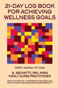 bokomslag 21-Day Log Book for Achieving Wellness Goals