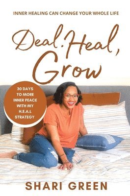 Shari Green - Deal Heal Grow, Inbunden