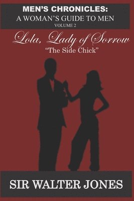 Walter Jones - Lola, Lady of Sorrow: The Side Chick, Häftad