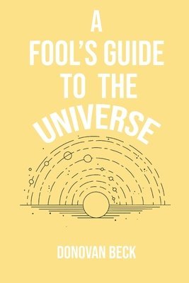 bokomslag A Fool's Guide to the Universe