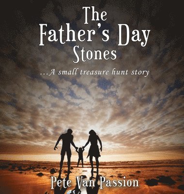 Pete Van Passion, Pete van Passion - Father's Day Stones, Inbunden