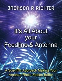 bokomslag It's All About Your Feedline and Antenna