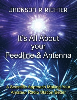 bokomslag It's All About Your Feedline and Antenna
