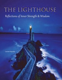 bokomslag The Lighthouse - Reflections of Inner Strength & Wisdom