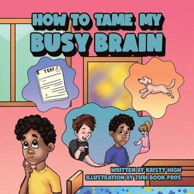 bokomslag How To Tame My Busy Brain