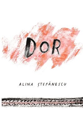 Alina Stefanescu - Dor, Häftad