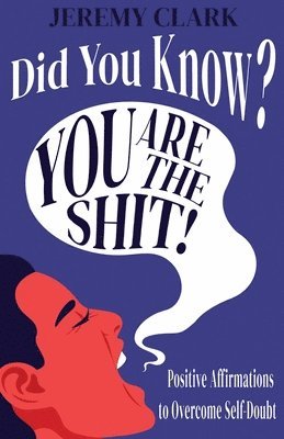 Did You Know? You Are The Shit! 1