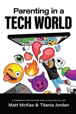 Matt McKee, Titania Jordan - Parenting In A Tech World, Häftad