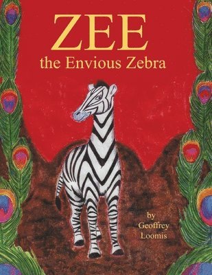 Zee the Envious Zebra 1