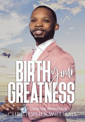 bokomslag Birth Your Greatness