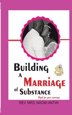 Building a Marriage of Substance 1