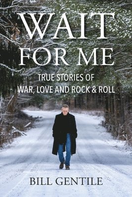 bokomslag Wait for Me: True Stories of War, Love and Rock & Roll