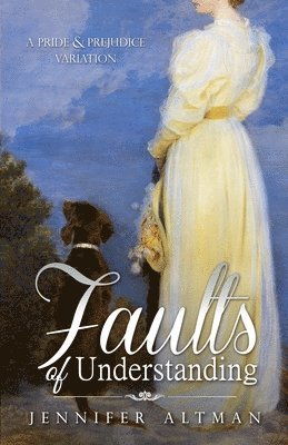 Faults of Understanding: A Pride and Prejudice Variation 1