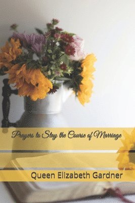 Prayers to Stay the Course of Marriage 1