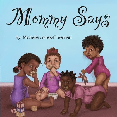 Michelle Jones-Freeman - Mommy Says, Häftad