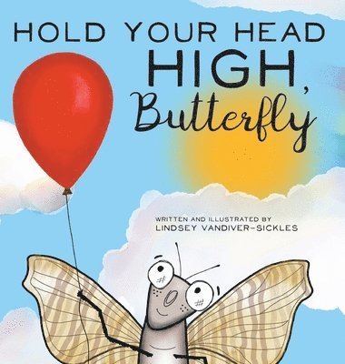 Hold Your Head High, Butterfly 1