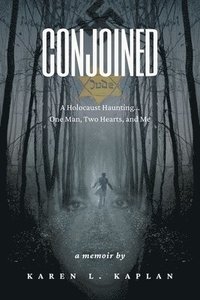 bokomslag Conjoined: A Holocaust Haunting...One Man, Two Hearts, and Me