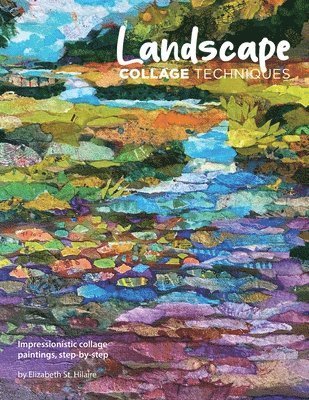 Landscape Collage Techniques: Impressionistic collage paintings, step-by-step 1
