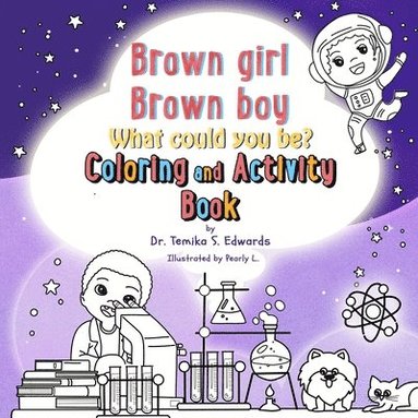 bokomslag Brown girl Brown boy What Could You Be? Coloring and Activity Book