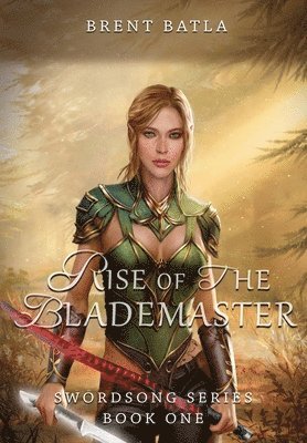 Brent Batla - Rise of the Blademaster, Inbunden