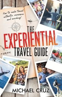 bokomslag The Experiential Travel Guide