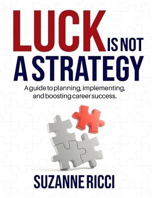 Luck is Not a Strategy 1