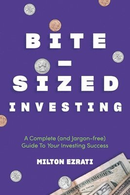 Milton Ezrati - Bite-Sized Investing, Häftad