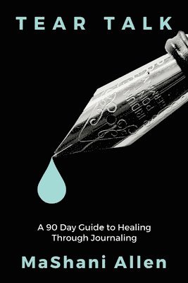 bokomslag Tear Talk A 90 Guide Day to Healing and Journaling