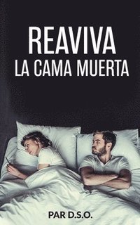 bokomslag Reaviva La Cama Muerta