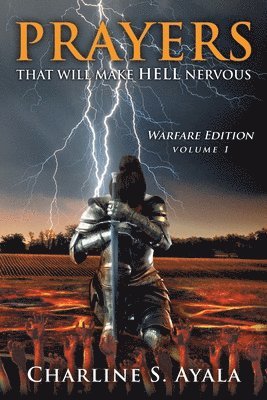 Charline S Ayala, Charline S. Ayala, S. Ayala , Charline - PRAYERS that Will Make HELL Nervous, Häftad