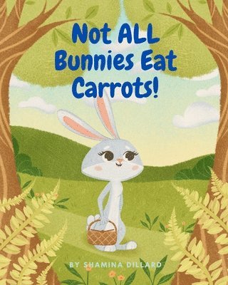 Not All Bunnies Eat Carrots! 1