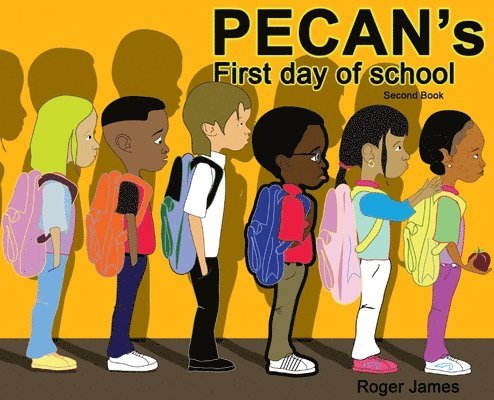 Roger James - Pecan's First Day of School, Inbunden