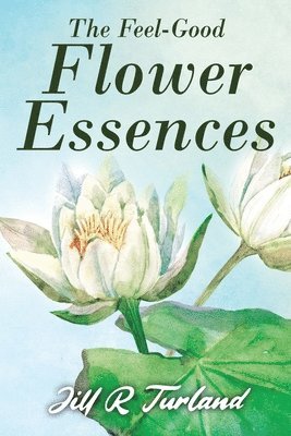 'Feel Good' Flower Essences 1