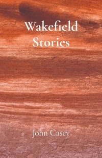 bokomslag Wakefield Stories