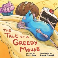 bokomslag The Tale of a Greedy Mouse
