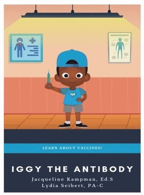 bokomslag Iggy the Antibody: Learn about Vaccines